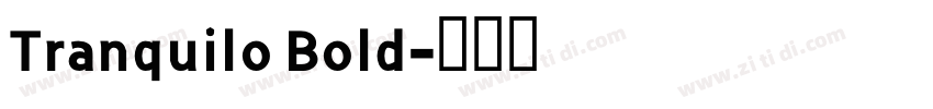 Tranquilo Bold字体转换